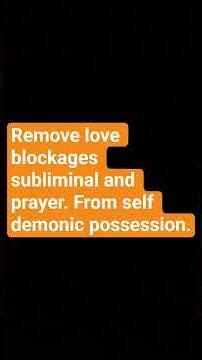 Remove love blockages subliminal and prayer