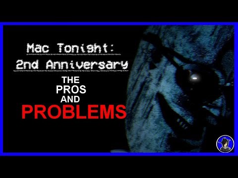 The Pros and Problems with Mac Tonight: Anniversary Edition