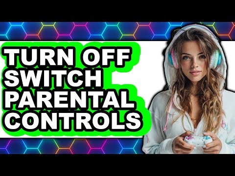 How to Turn Off Switch Parental Controls - Step by Step