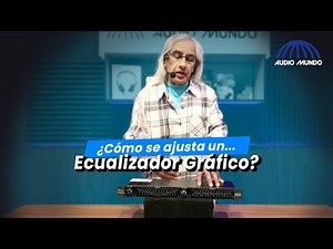 Conceptos Audio y Video: ¿Cómo ajustar un ecualizador gráfico?