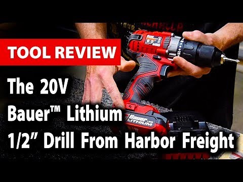 Tool Review: The 20V Bauer™ Lithium 1/2" Drill From Harbor Freight