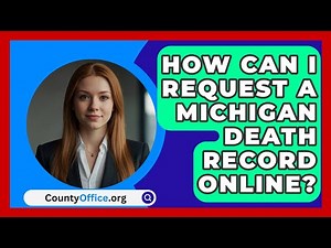 How Can I Request a Michigan Death Record Online? | CountyOffice News