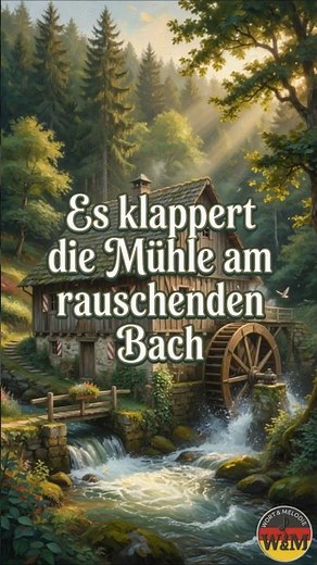 The mill clatters by the rushing brook 🌊 Cheerful German folk song