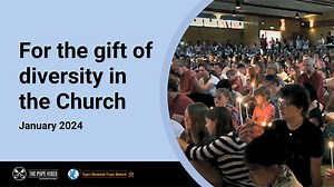 Pope’s January prayer intention: For gift of diversity in the Church - Vatican News