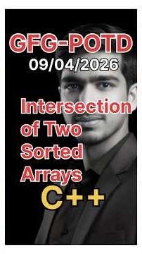 Intersection of Two Sorted Arrays | GFG-POTD | 09/04/2026 | C++ Solution |#coding #gfg #trending