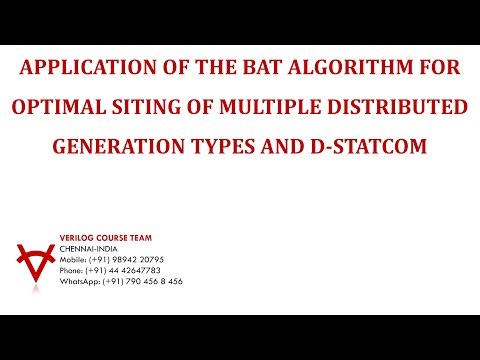 APPLICATION OF THE BAT ALGORITHM FOR OPTIMAL SITING OF MULTIPLE DG TYPES AND D-STATCOM