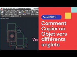 Comment Copier un Objet dans différents Onglets sur AutoCAD