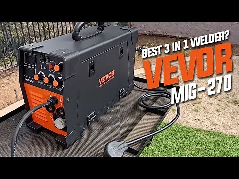 Best 3 in 1 DIY Welder? The VEVOR MIG-270 Review