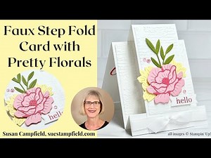 Easy Step Fold Card with Pretty Florals!