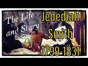 The Life and Story of Jedediah Smith The Frontiersman and American Explorer