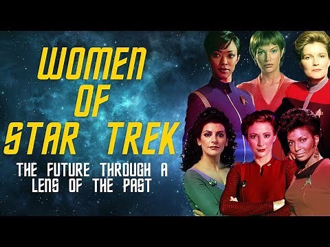 Women of Star Trek: The Future Through a Lens of the Past (Mini-Doc)