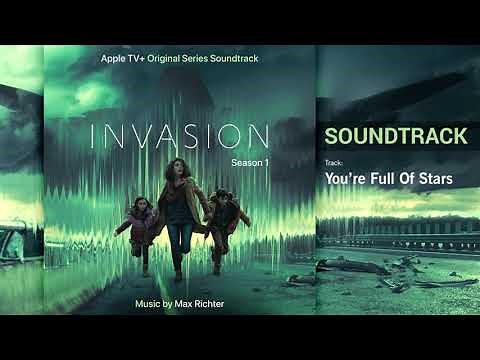 🌠 Invasion — You’re Full Of Stars (Apple TV+ Original Series Soundtrack) by Max Richter