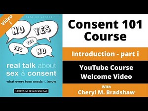 Consent 101 Course - YouTube Series Introduction - Video i