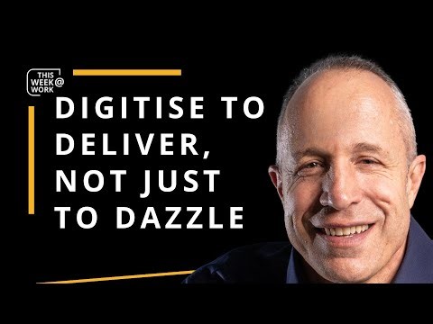 Digitise to Deliver, Not Just to Dazzle