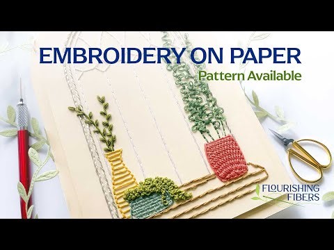 EMBROIDERY on PAPER : Windowsill Blooms Tutorial