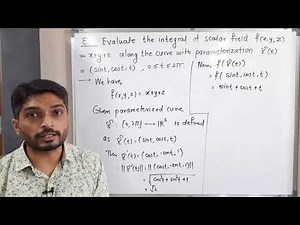 Line Integrals | Lecture 9 | Evaluation of Line Integral of a Scalar Field along given Path