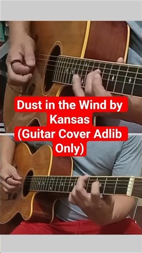 Dust in the Wind by Kansas (Guitar Cover Adlib Only)