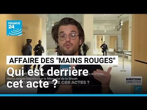 Mains rouges taguées sur le Mémorial de la Shoah : qui se cache derrière cet acte ? • FRANCE 24