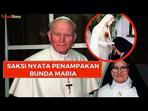 Wow! Inilah Saksi Nyata Penampakan Bunda Maria di Fatima #TravelStory65