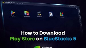 How to download Play Store on PC with BlueStacks
