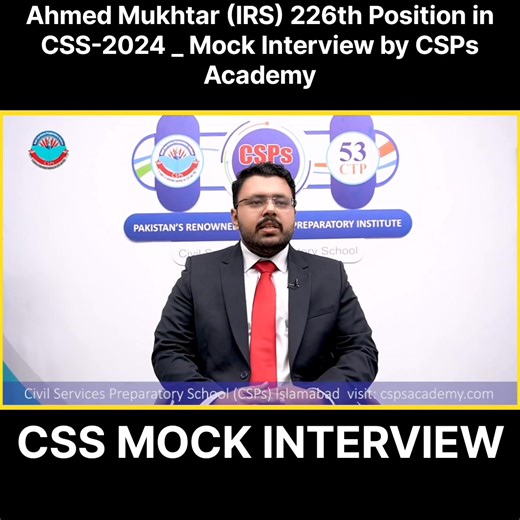 Ahmed Mukhtar (IRS) 226th Position in CSS-2024 _ Mock Interview by CSPs Academy | CSS PMS Current Affairs & General knowledge