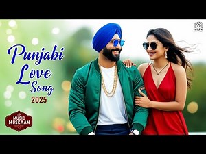 New Punjabi Love Songs 2025 | Romantic Punjabi Song | Punjabi Gane | Latest Punjabi Songs 2025