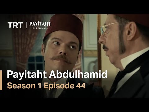 Abdülhamid - Episode 44