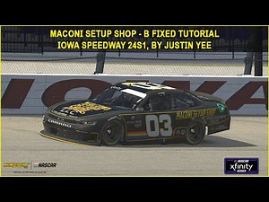iRacing Fixed NASCAR Series Tutorial: B Fixed Xfinity at Iowa, 24S1. Maconi Setup Shop