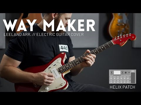 Way Maker - Leeland arr. - Electric guitar cover & Line 6 Helix patch