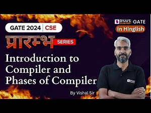 GATE 2024 CSE | Compiler Design | Introduction to Compiler & Phases of Compiler | BYJU'S GATE