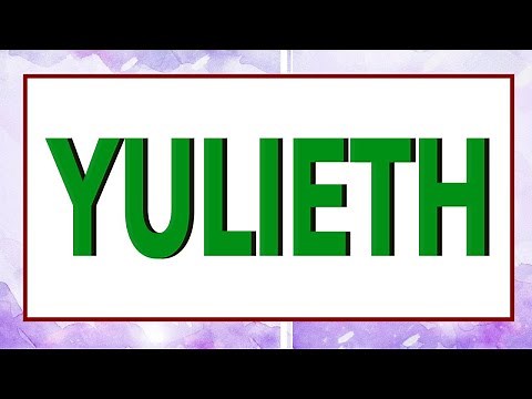 SIGNIFICADO DE YULIETH 😯 Qué significa el nombre YULIET ✅ YULI, YU APODOS ORIGEN Y CARACTERISTICAS 🔥