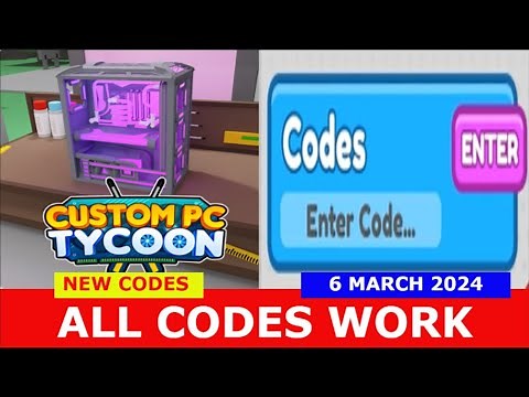 *ALL CODES WORK* [🥳 NEW PARTS] Custom PC Tycoon! 🖥️ ROBLOX | NEW CODES | MARCH 6, 2024