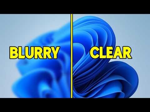 How To Fix Blurry Screen in Windows 11 (PC & Laptop)
