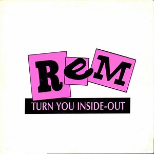 R.E.M. - Turn You Inside-Out