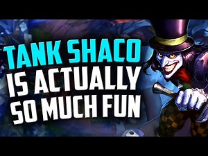 TANK SHACO IS ACTUALLY SO MUCH FUN TO PLAY | League of Legends