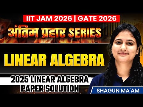 IIT JAM 2026 & GATE 2026 | Linear Algebra 2025 Paper Solution | VedPrep Maths Academy