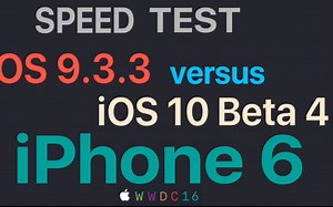 【速度测试】iPhone 5,5S,6,6S iOS10 beta4 VS iOS9.3.3