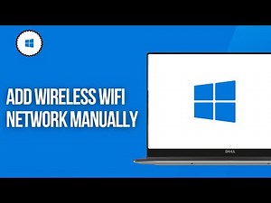 How to Add Wireless Wifi Network Manually in Windows 10 PC or Laptop