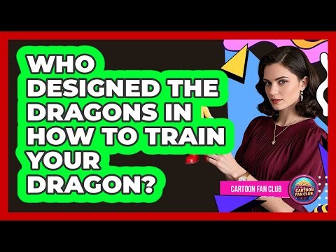 Who Designed The Dragons In How To Train Your Dragon?