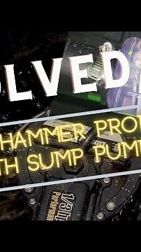 Sump Pump Water Hammer Problem - Fix Water Hammer Issues with Your Sump Pump
