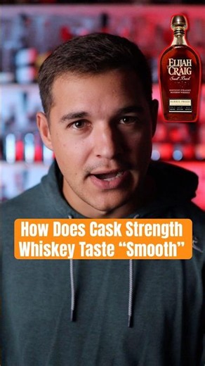Why High Proof Bourbon Tastes Smoother Than It Should