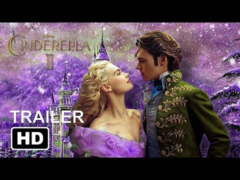 Disney's CINDERELLA 2 (2021) Concept Trailer -4K