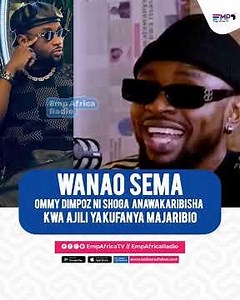 OMMY DIMPOZ ANAWAARIKA WANAO SEMA YEYE NI SHOGA WAJE WAFANYE MAJARIBIO!