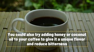 How to make coffee less bitter without using sugar