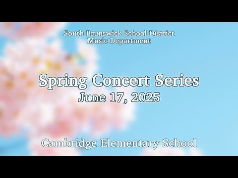 Cambridge Elementary School - Spring Concert Series - June 17th, 2025