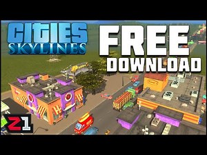 Cities Skylines FREE RIGHT NOW! | Z1 Gaming