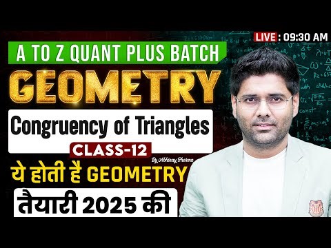 Complete Geometry Class - 12 | Congruency of triangles | A to Z Quant Plus Batch | Abhinay Sharma
