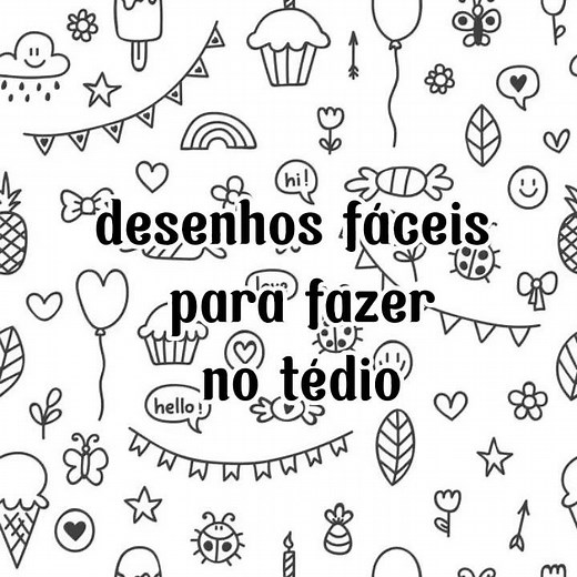 Desenhos fáceis para fazer no tédio!!!📝