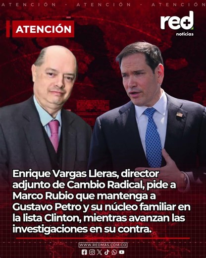 Enrique Vargas Lleras pide a Marco Rubio que mantenga a Petro y a su familia en la lista Clinton