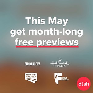 Explore your favorites from Destination America, Sundance, Hallmark Drama, World Fishing Network and BBCA! Plus celebrate the Western Showdown this May with month long Free Previews from RFD-TV, The Cowboy Channel, and The Cowgirl Channel 🤠 | DISH